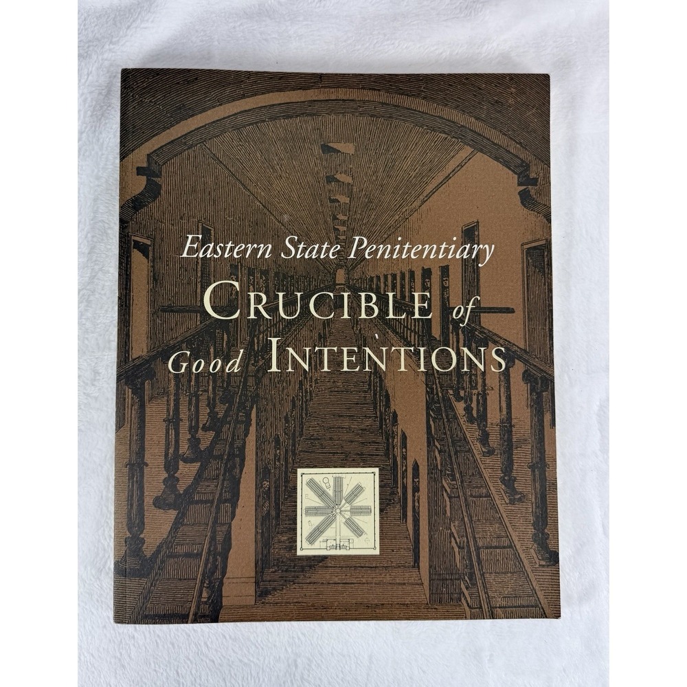 Eastern State Penitentiary Crucible of Good Intentions 1994 Book Johnston